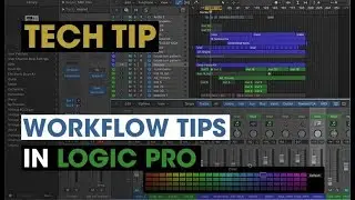 Tech Tip - Workflow Tips in Logic Pro