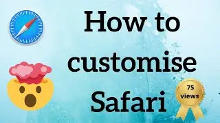 How to customise Safari