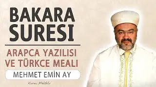 Bakara suresi anlamı dinle Mehmet Emin Ay (Bakara suresi arapça yazılışı okunuşu ve meali)