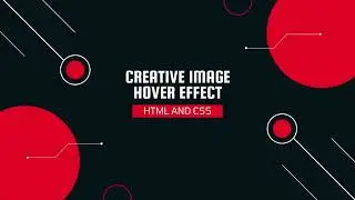 Creative image hover effect Html/Css