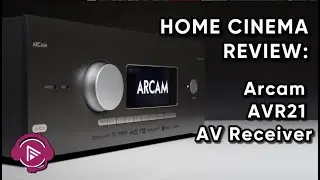 Arcam AVR 21 AV Receiver Review - HDMI 2.1 in, bugs out!