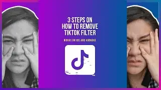 How To Remove TikTok Filter