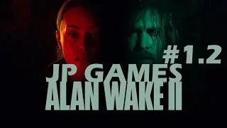 ALAN WAKE 2 ПРОХОЖДЕНИЕ #1.2 \ JP GAMES