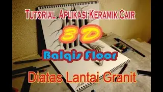 Tutorial Memasang Keramik Cair diatas GRANIT
