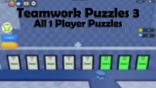 Teamwork Puzzles 3 | All One Player Levels Solutions | Roblox