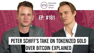 Peter Schiff’s Take on Tokenized Gold over Bitcoin Explained - Security Token Show: Episode 181