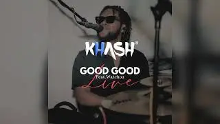 KHASH - Good Good (Live) 1-27-24