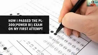 How I passed the PL-300(Power BI) exam on my first attempt