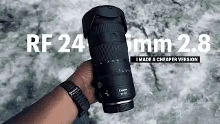Canon RF 24-105mm 2.8 Lens I made a Cheaper version