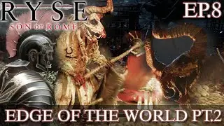 Ryse: Son of Rome | Edge of The World Pt.2 | Gameplay  Ep.8