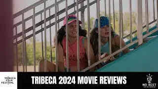No Rest for the Weekend Episode 1520: Tribeca 2024 Movie Reviews