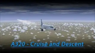 A320 Cruise and Descent Tutorial (FSX - Aerosoft A320)