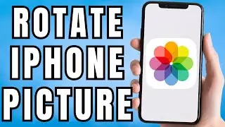 How to Rotate Picture On iPhone