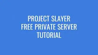 Project Slayer Free Private Server Code Working 2023 