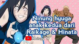 INILAH NINUNG HYUGA - ANAK KEDUA DARI RAIKAGE & HINATA