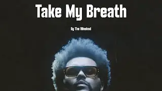 The Weeknd - Take My Breath (Lyrics)