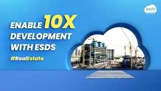 Enable 10X Development in Real Estate | Enable Futurability with ESDS