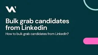 Bulk grab candidates from Linkedin | Webbtree | Talent Source
