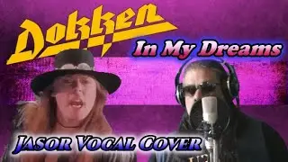 In My Dreams - Dokken (Jasor Vocal Cover)