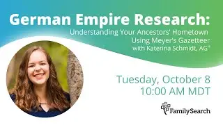 German Empire Research – Understanding Your Ancestors Hometown Using Meyer’s Gazetteer