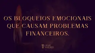 Descubra o que tem a ver PROBLEMAS FINANCEIROS e as EMOÇÕES. | Aula Introdutória de CAF #009