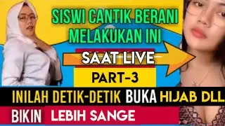 Part-3 Jilbob Sange, Hijab SMA Makin Berani, Bigo Live