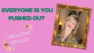 Everyone is you pushed out