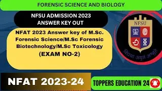 NFAT provisional Answer key is out | NFSU admission 2023| NFSU result 2023| toppers education24