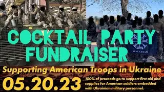 Cocktail Party Fundraiser for Americans Fighting in Ukraine | May 20, 2023 in Dallas