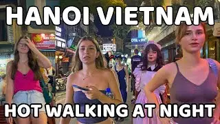 Hanoi Vietnam Nightlife | Hot Walking in the Old Town at night