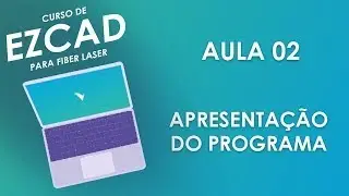 O que é o Ezcad? Para que serve? | Curso de Ezcad para Fiber Laser