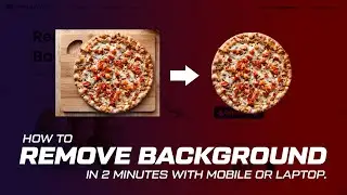 How to remove background in 2 minutes with mobile or laptop
