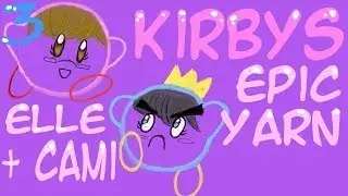 Elle (feat. Cami!) vs. Kirby's Epic Yarn (PART 3)