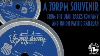 A 78rpm Souvenir from the Utah Parks Company and Union Pacific Railroad