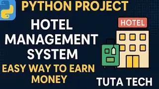 Python Project | Hotel Management System | Easy Way to Earn Money | Tuta Tech