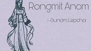Rongmit Anom - Sunom Lepcha feat. Nunaom