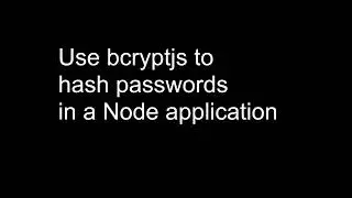 Password Hashing using bcryptjs