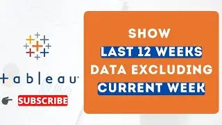 How to display last 12 weeks data excluding current week in Tableau 