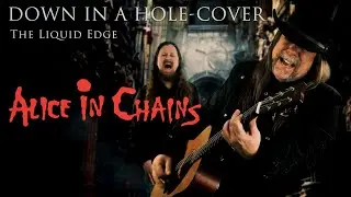 Down in a Hole - Alice in Chains (cover) The Liquid Edge