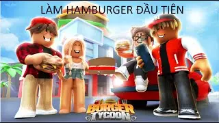Làm Hamburger đầu tiên |Roblox GL -Burger Tycoon |#2|SamuraiS