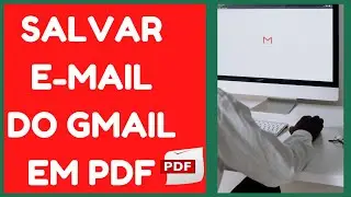 Como Salvar Um  e-mail Do Gmail em PDF No Notebook Ou Pc | Como Salvar um email em PDF Gmail