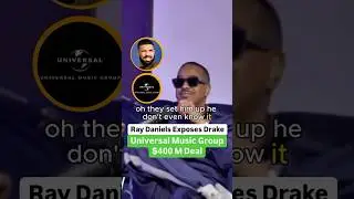 Ray Daniels Exposes Drake Universal Music Group $400 Million Deal