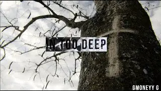 In too Deep - Gmoneyy G (Official Music Video)