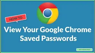 How To View Your Google Chrome Saved Passwords