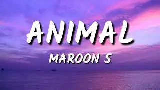 maroon 5 - animal ( lyrics )