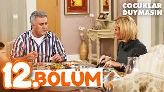 Çocuklar Duymasın 12. Bölüm