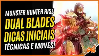 Monster Hunter Rise | Dual Blades - Duplas Lâminas Tutorial / Guia de Arma Base [Dicas MH Rise]