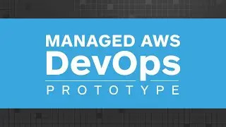 Managed AWS DevOps Prototype