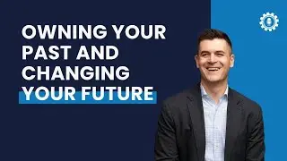Owning Your Past and Changing Your Future | Dr. John Delony