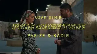 Pure Magnitude - Pakize & Kadir - Uzak Şehir